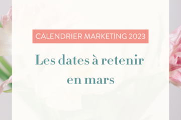 Calendrier marketing : mars 2023